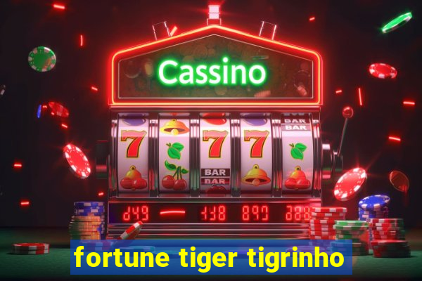 fortune tiger tigrinho